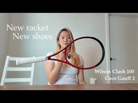 new tennis racket new shoes: reviewing the Wilson Clash 100 racket and Coco Gauff 2 shoes